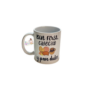 But first , cafecito y pan dulce coffee mug